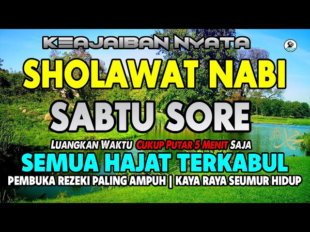 SHOLAWAT NABI MERDU SABTU SORE BERKAH PEMBUKA PINTU REZEKI, SHOLAWAT JIBRIL PALING MUSTAJAB class=