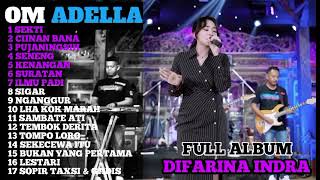 ADELLA ll DIFARINA INDRA ll SEKTI ll CIINAN BANA ll FUL ALBUMM