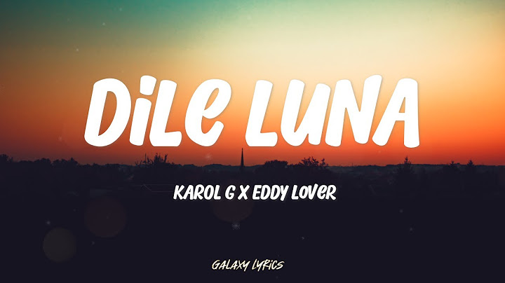 KAROL G, Eddy Lover - Dile Luna (LETRA) 🎵