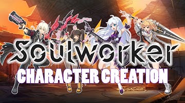 SoulWorker Character Creation Options