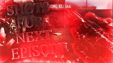 Shots For Next Episode! (READ DESC)
