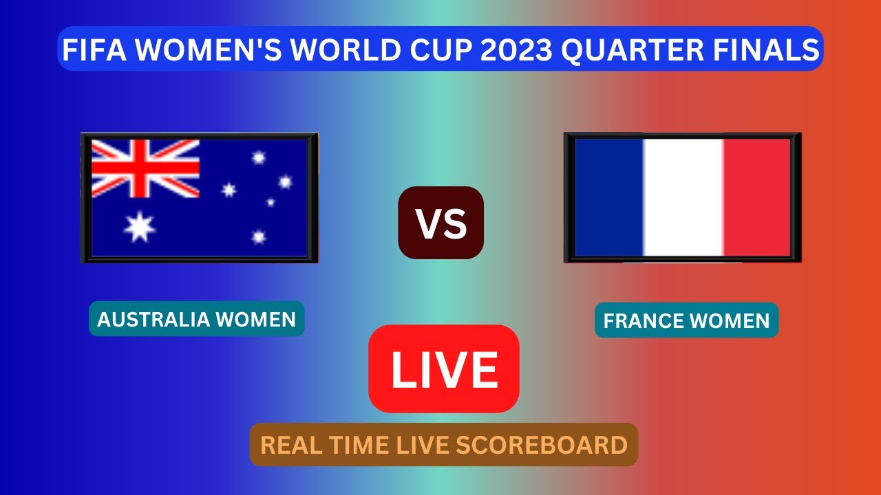 Australia Vs France LIVE Score UPDATE Today FIFA Women's World Cup
