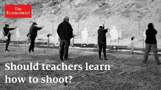 Why some teachers in America are learning how to fire guns