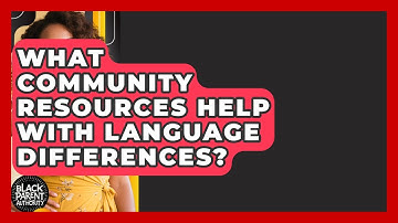 What Community Resources Help With Language Differences? - Test