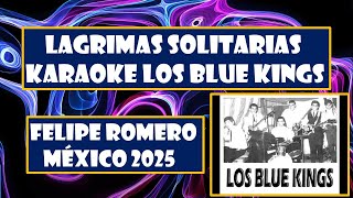 LAGRIMAS SOLITARIAS LOS BLUE KINGS KARAOKE SEP 2025