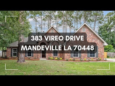 383 Vireo Dr., Mandeville, LA home video tour