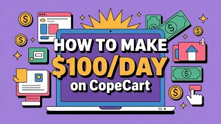 How to Make $100 a Day with CopeCart (Step-by-Step Guide)