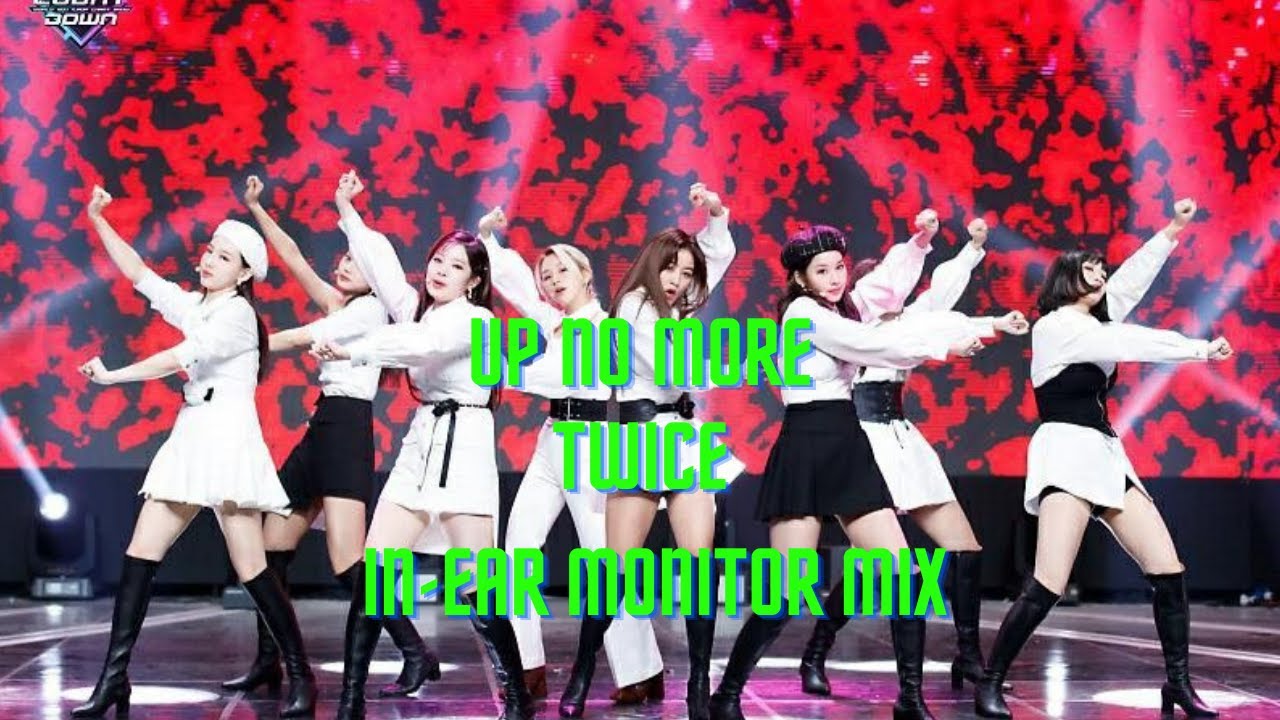 Up No More //In Ear Monitor Mix