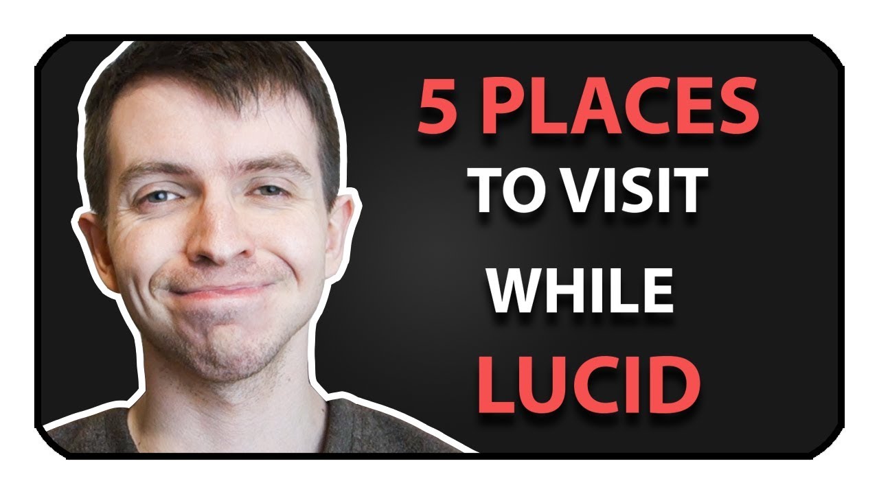 5 Places to Visit in a Lucid Dream