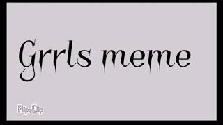 Grrls meme big Collab Map 1-6