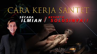 CARA KERJA SANTET SECARA ILMIAH BESERTA SOLUSINYA!!