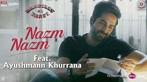 Nazm Nazm feat. Ayushmann Khurrana | Bareilly Ki Barfi | Kriti Sanon & Rajkummar Rao | Arko