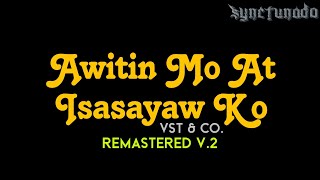 AWITIN MO AT ISASAYAW KO [ VST & CO. ] REMASTERED V.2 | INSTRUMENTAL | MINUS ONE