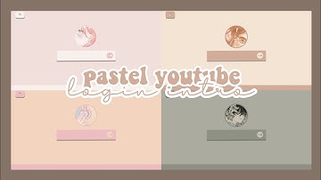 Pastel Youtube Login Intro Templates [ with links ]