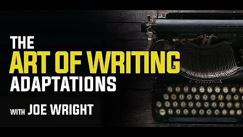 The Art of Writing Adaptations with Joe Wright - DayDayNews