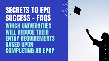 EPQ FAQs: Which universities reduce entry requirements if I complete an Extended Project (EPQ)