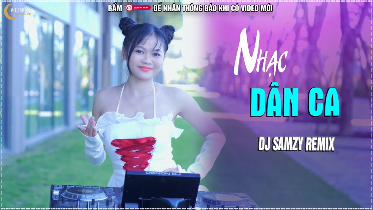 LK NONSTOP NHẠC DÂN CA REMIX , LK VỀ XỨ NGHỆ CÙNG ANH REMIX  || DJ SAMZY REMIX HÓT TIKTOK 2025