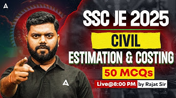SSC JE 2025 Civil | Estimation & Costing 50 Most Important MCQs | Target 50/50 | By Rajat Sir