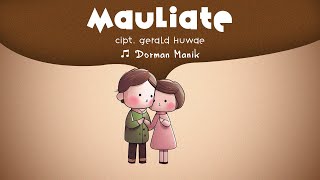 Dorman Manik | MAULIATE | (  Video Lirik )