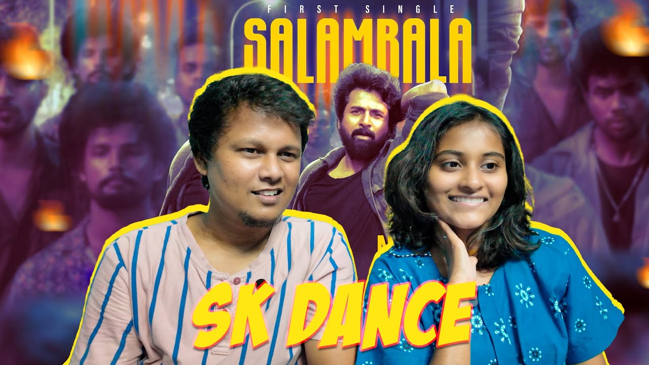 SK Dance On Fire 🔥 Salambala Song Reaction (Madharaasi)