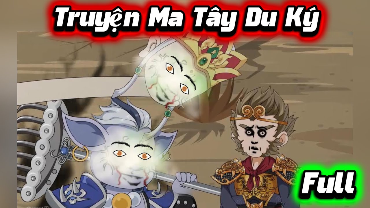 Truyện Ma Tây Du Ký : Lục Nhĩ Di Hầu | Full | Su Kinh Dị