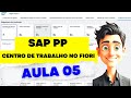 O que é e como cadastrar Centro de Trabalho no SAP | Aula 05 | Curso grátis de SAP PP | Workcenter