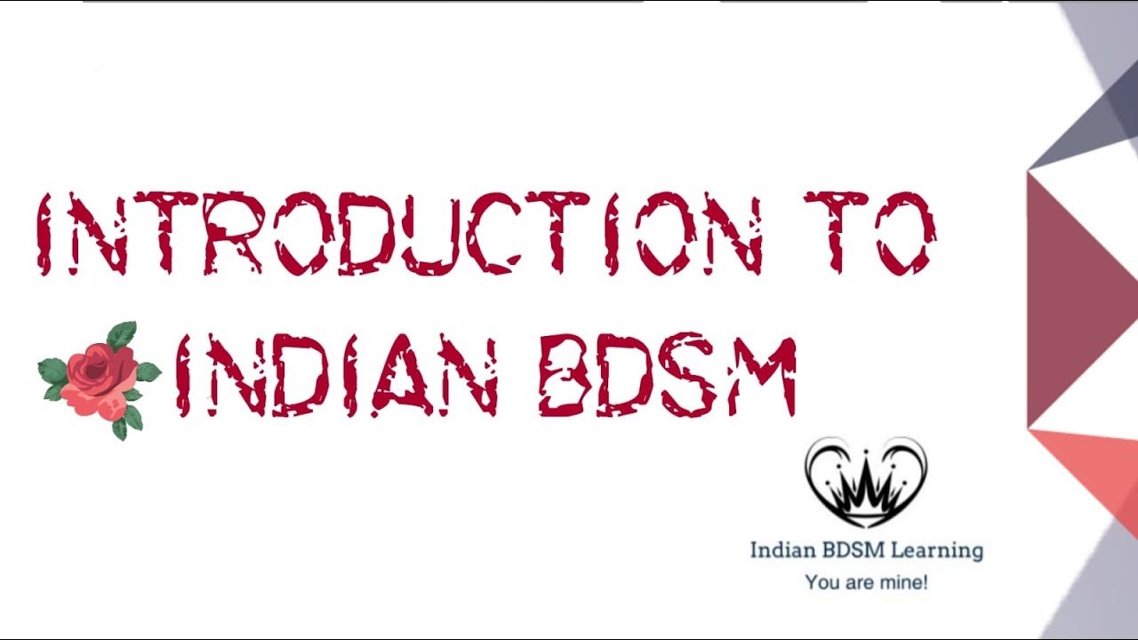 Introduction To Bdsm Origins In India Indian Bdsm Learning Youtube 