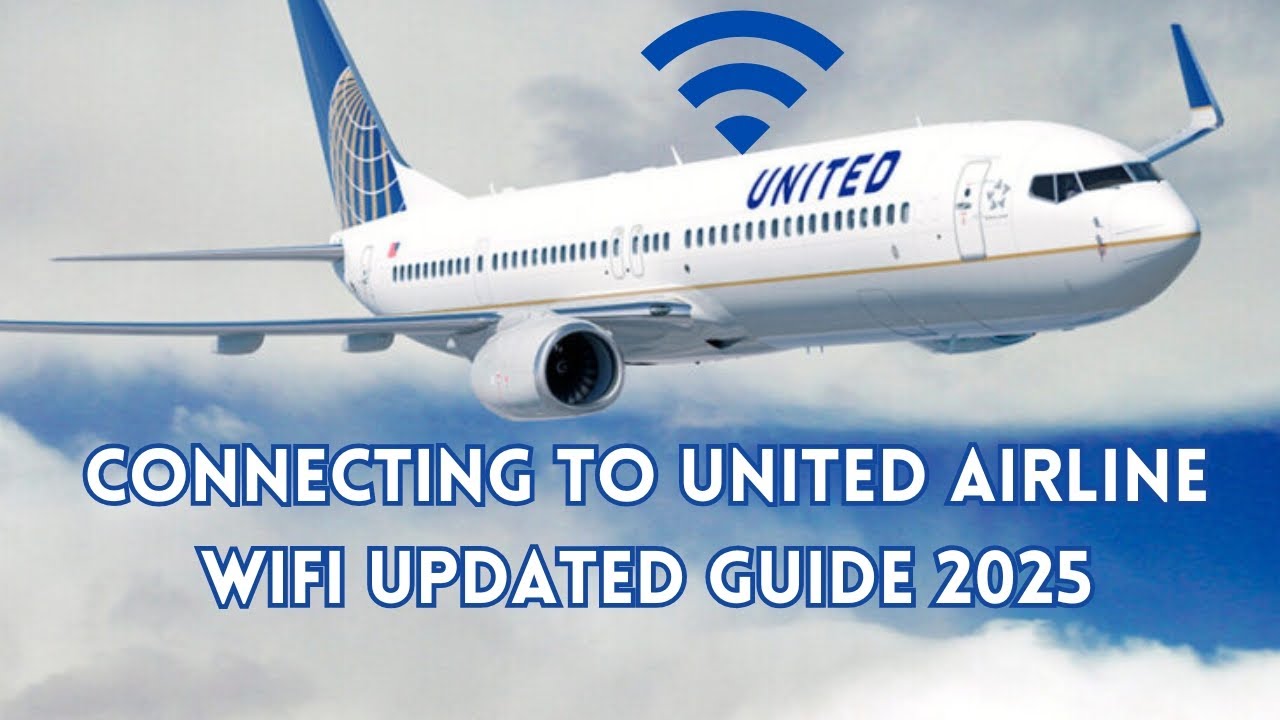 united-airlines-wifi-guide-updated-2025-how-to-connect-use-youtube