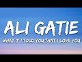 Ali Gatie - What If I Told You That I Love You (Lyrics)