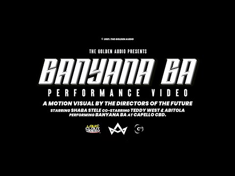 Banyana Ba (Performance Video)  by Shaba Stele, Teddy West & ABITOLA