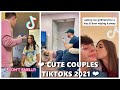 ❤ CUTE COUPLES TIKTOKS 2021 ❤