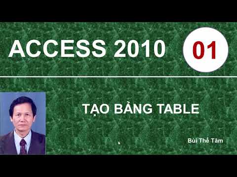 Học access 2010 | Access 2010 – Bài 1. Tạo bảng Table – Tin học 12 – Tin học văn phòng