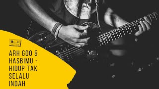 Arh Goo \u0026 Hasbimu - Hidup Tak Selalu Indah (Official Lyric Video)