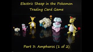Pokémon TCG Spotlight: Electric Sheep Pt 3 (3a): Ampharos Part I