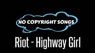 Highway Girl - Riot | Rock 2017 | No Copyright Songs