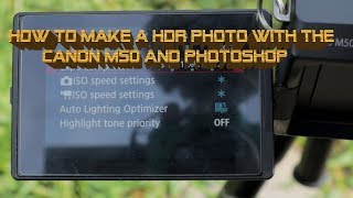 How to make HDR photos (AEB) with the Canon M50 and Photoshop
