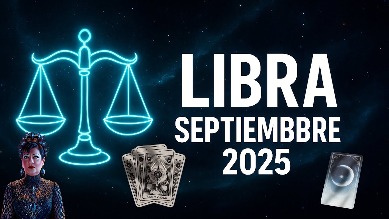 Libra Septiembre 2025 - Tu Mismo te Llena de Energía Negativa - Hay Mudanzas o Compra Grande