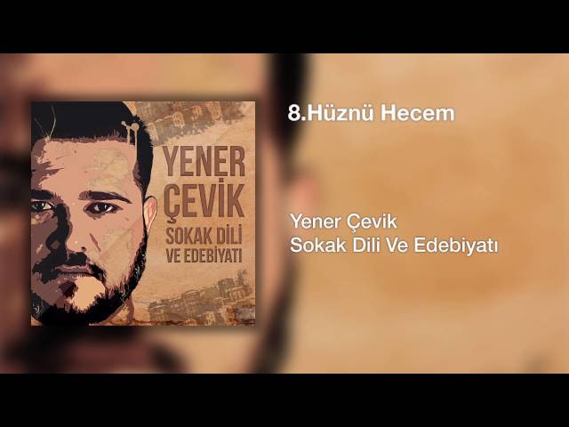 Yener Çevik - Hüznü Hecem