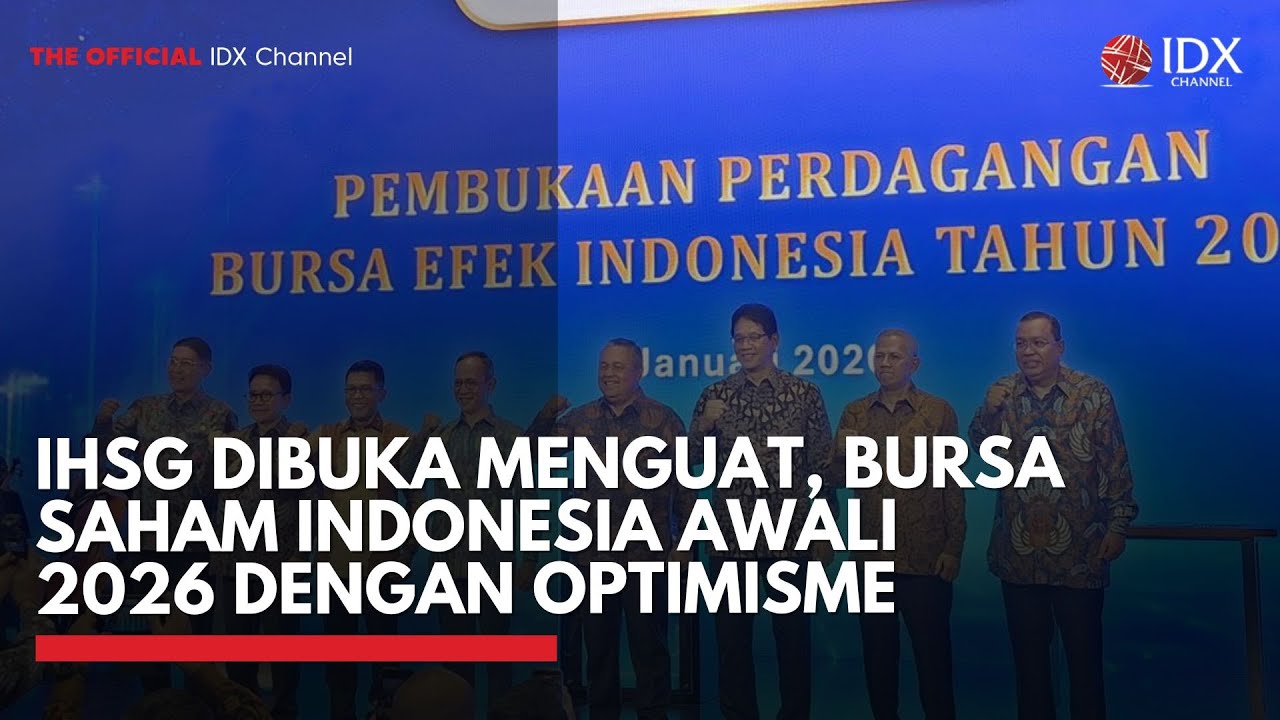 IHSG Dibuka Menguat, Bursa Saham Indonesia Awali 2026 dengan Optimisme | 1ST SESSION CLOSING