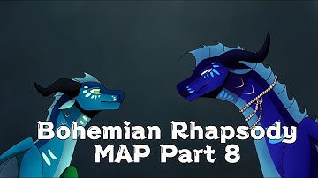 Bohemian Rhapsody MAP Part 8