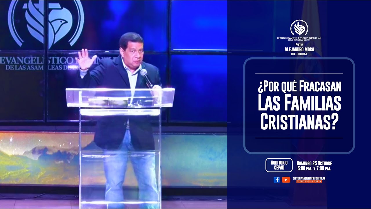 "¿POR QUÉ FRACASAN LAS FAMILIAS CRISTIANAS? - PARTE 1" - Ps.Alejandro Mora