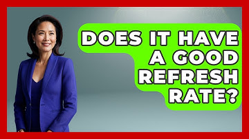 Does It Have a Good Refresh Rate? | NextGen Viewing and Audio