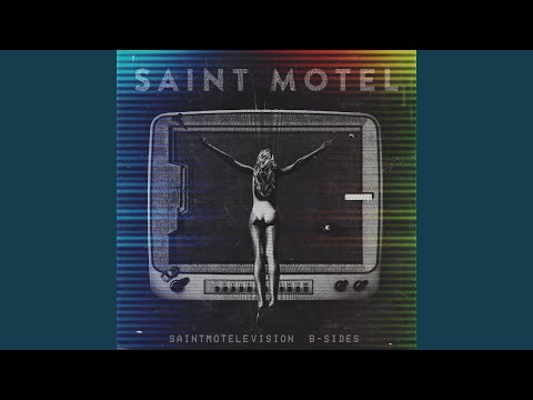 You're Nobody Till Somebody Wants You Dead - Saint Motel