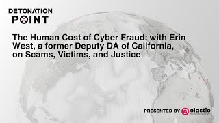 Detonation Point: The Human Cost of Cyber Fraud with Erin West, a former Deputy DA