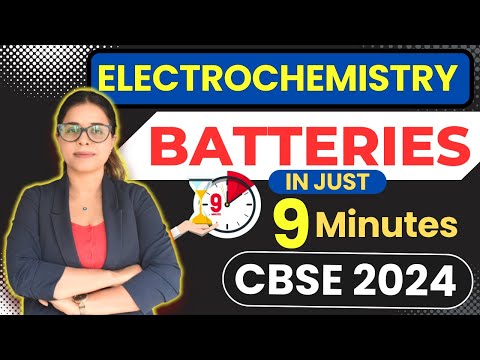 BATTERIES IN JUST 9 MINUTES 🕰️ | ELECTROCHEMISTRY CLASS 12 | CBSE 2024 BOARD EXAM | Saloni mam