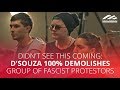 DIDN'T SEE THIS COMING: D'Souza 100% DEMOLISHES group of fascist protestors