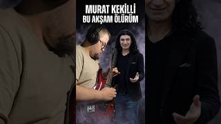 Bu Akşam Ölürüm (Murat Kekilli) Gitar Cover 🎸 #muratkekilli #buakşamölürüm #shorts #video #fyp #new