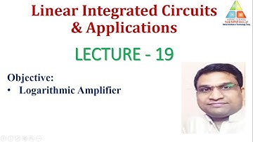 Lecture-19: Logarithmic Amplifier