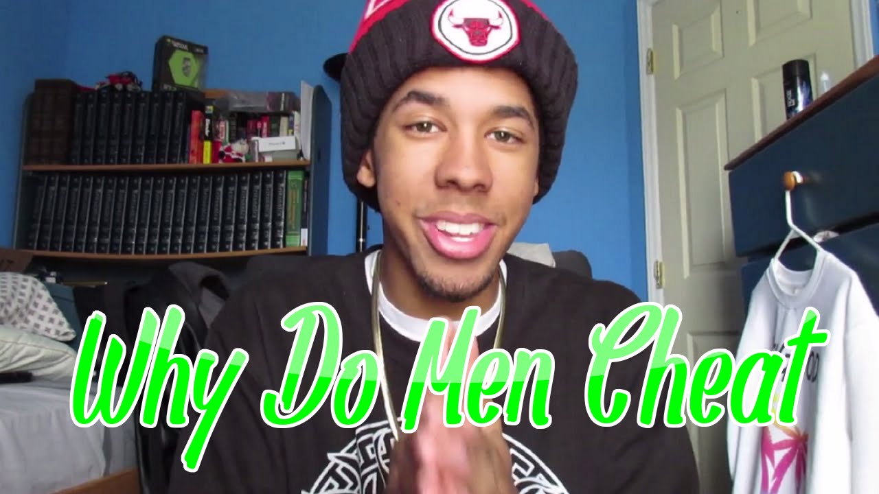 Why Do Men Cheat On Their Love One YouTube Why Do Men Cheat On Their Love One Youtube