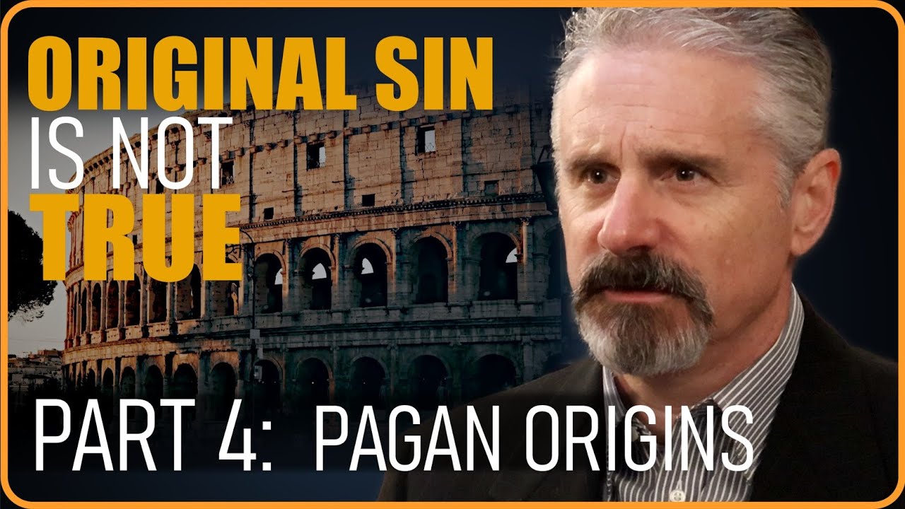Original Sin is Not True Part IV: Its Pagan Origins